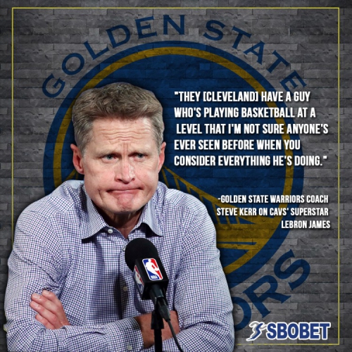 SBOBET Blog News: Steve Kerr is nothing but praises for LeBron James