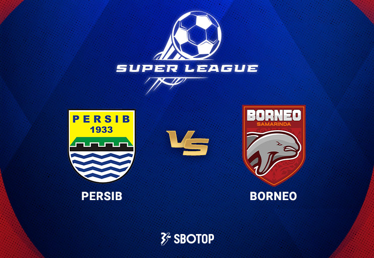 Taruhan Super League: Persib Bandung vs Borneo FC Samarinda