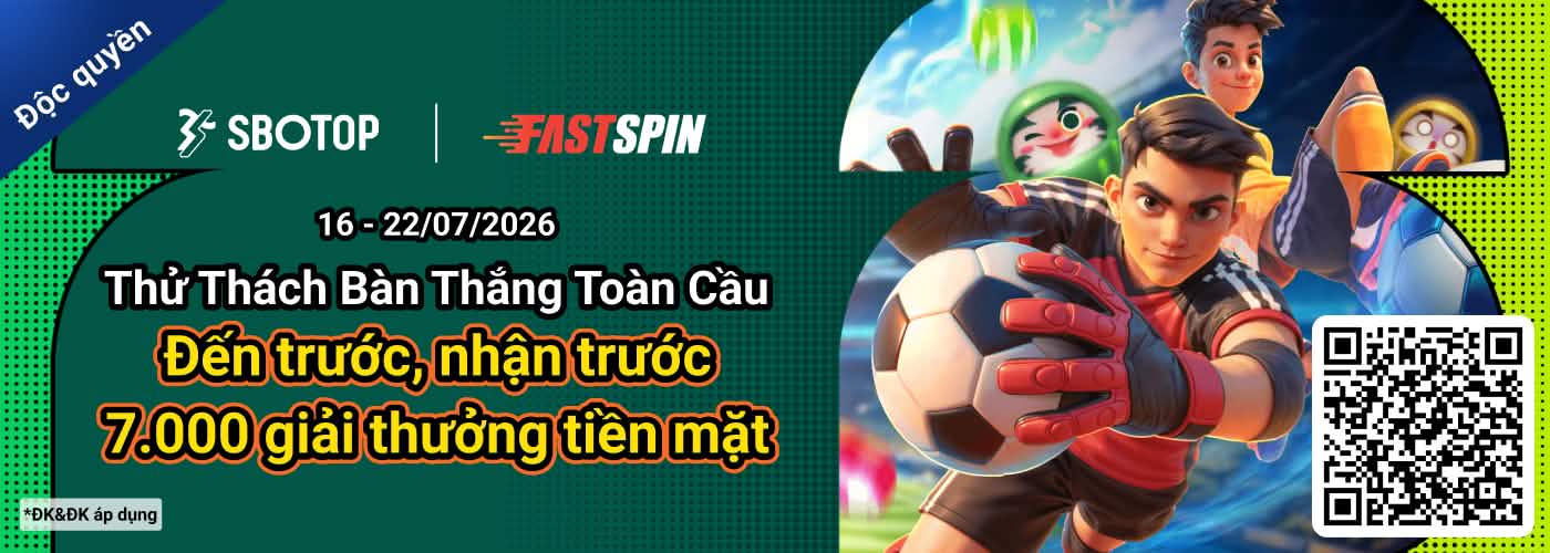 Thử Thách Bàn Thắng Toàn Cầu FastSpin